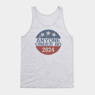 Anyone Under 80 in 2024 Tank Top
